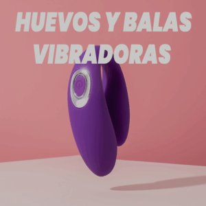 HUEVOS Y BALAS VIBRADORAS